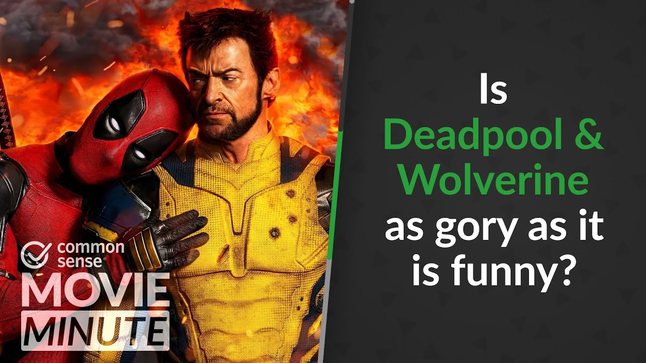 Is Deadpool & Wolverine as gory as it is funny? | Common Sense Movie Minute