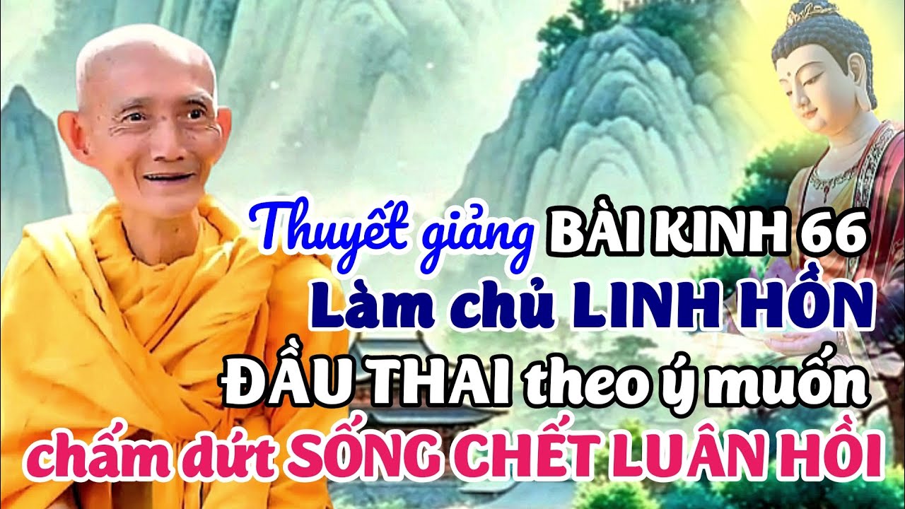 Làm chủ linh hồn đầu thai theo ý muốn chấm dứt sống chết luân hồi khổ. Ht. Thích Giác Khang
