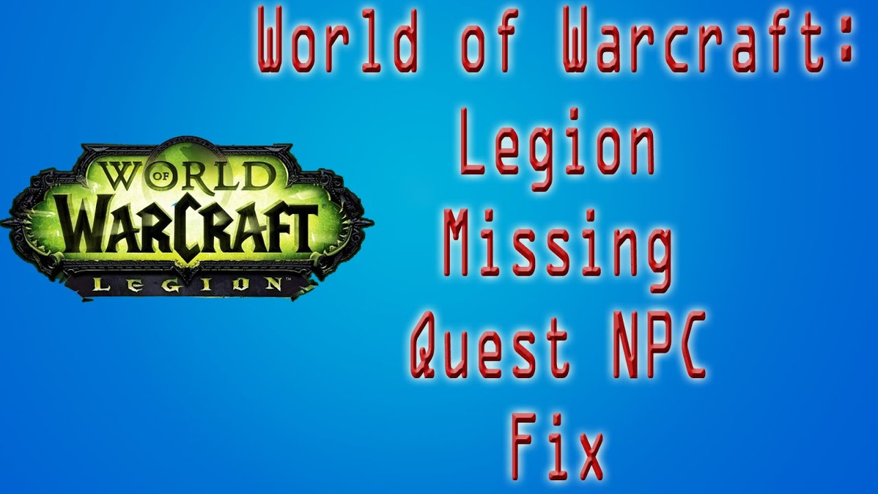 World of Warcraft: Legion - Profession Quest NPC Missing Fix
