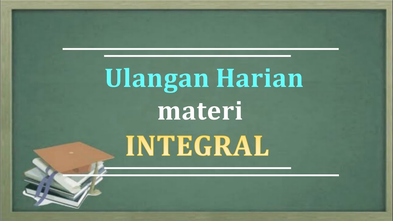 ULANGAN HARIAN INTEGRAL