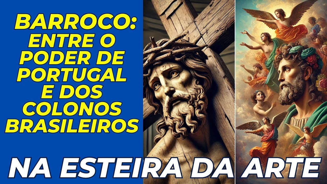Quando o Brasil reinventou o Barroco - Arte Barroca Brasileira