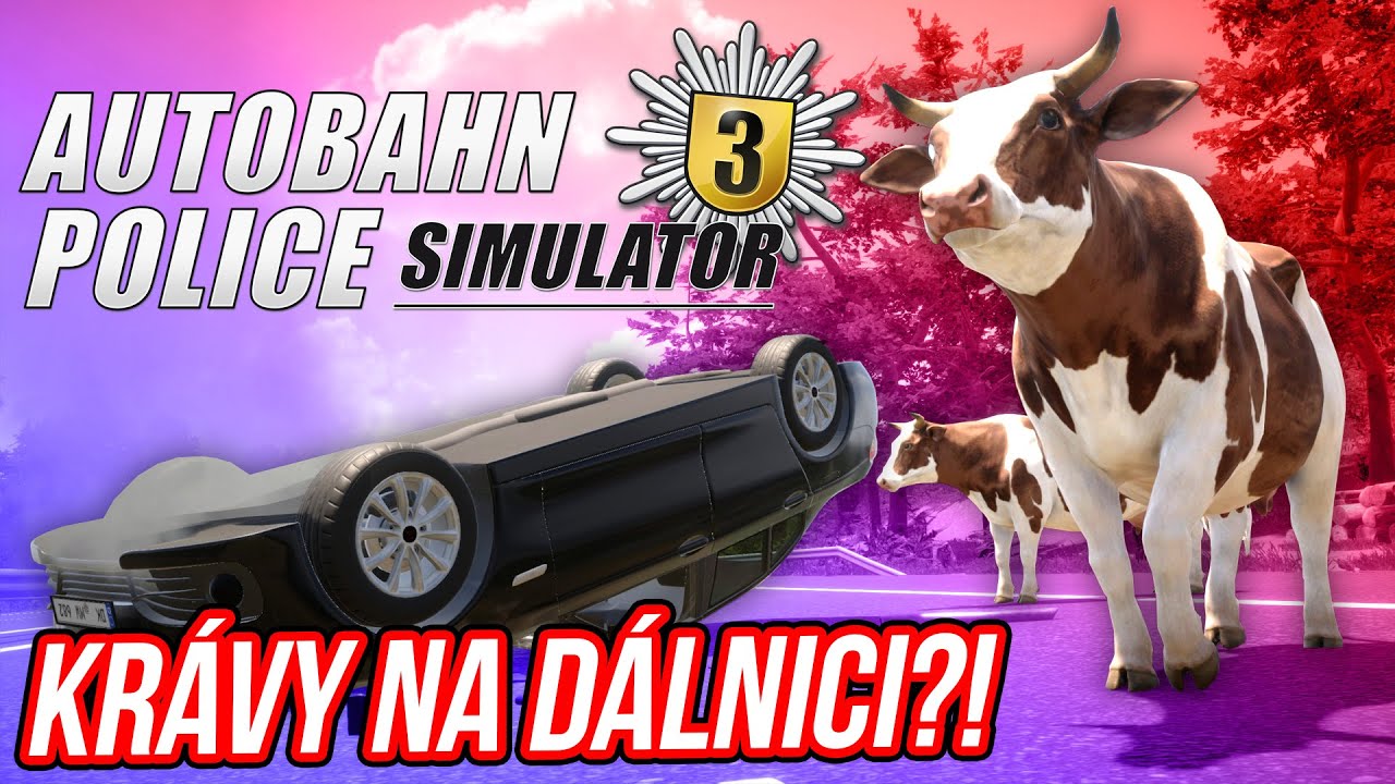 KRÁVY NA DÁLNICI?! 🐮 | Autobahn Police Simulator 3 #02