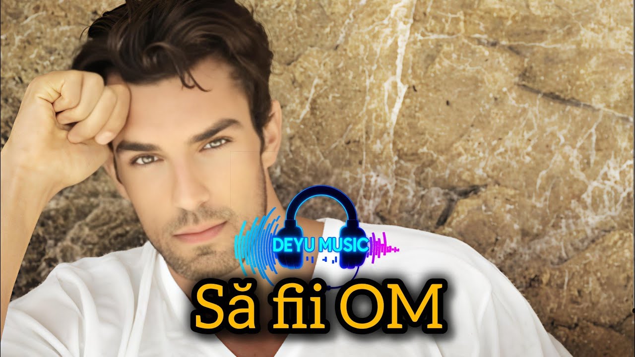 Deyu Music - Să fii OM | Official Music
