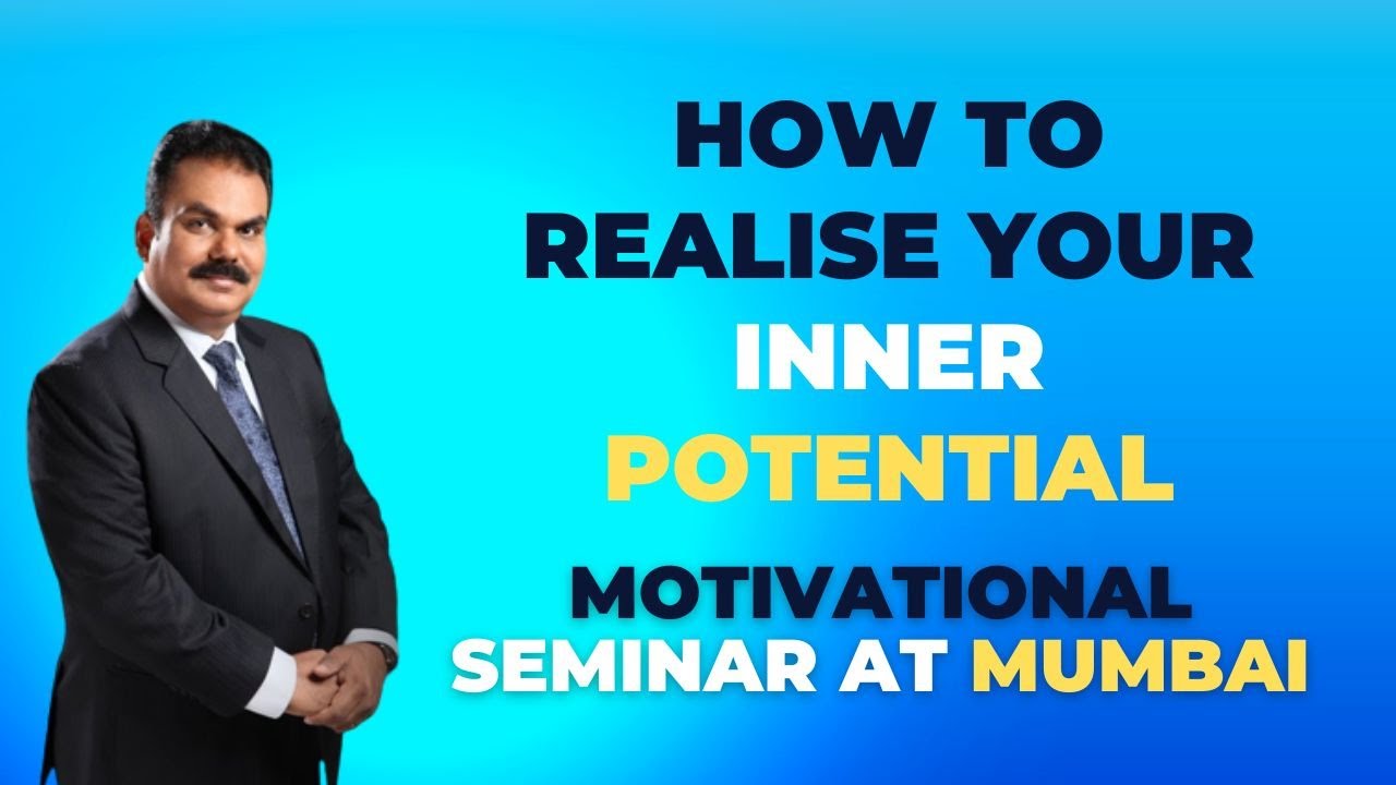 How To Realise Your Inner Potential | Motivational Seminar For Student At Mumbai