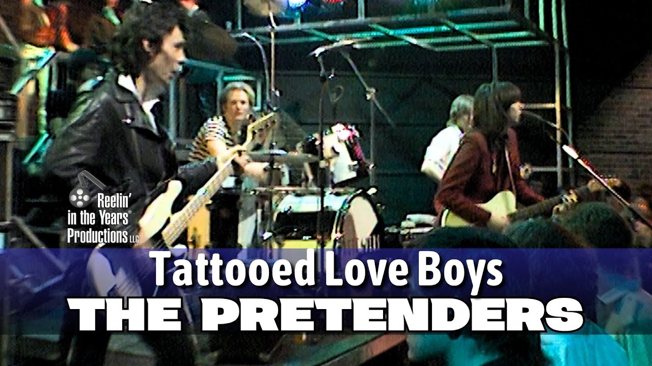 The Pretenders • Tattooed Love Boys • 1980 [Reelin' In The Years Archive]