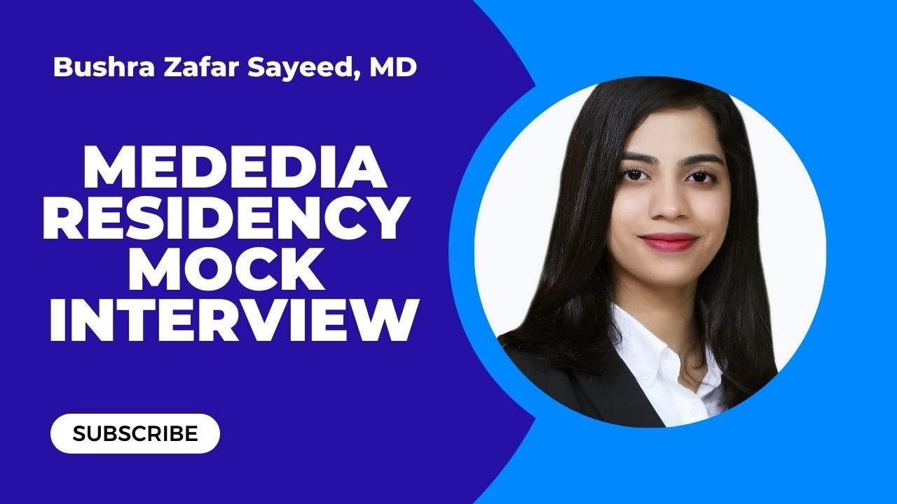 Mededia Residency Mock Interview No. 4 - Dr. Bushra Zafar Sayeed
