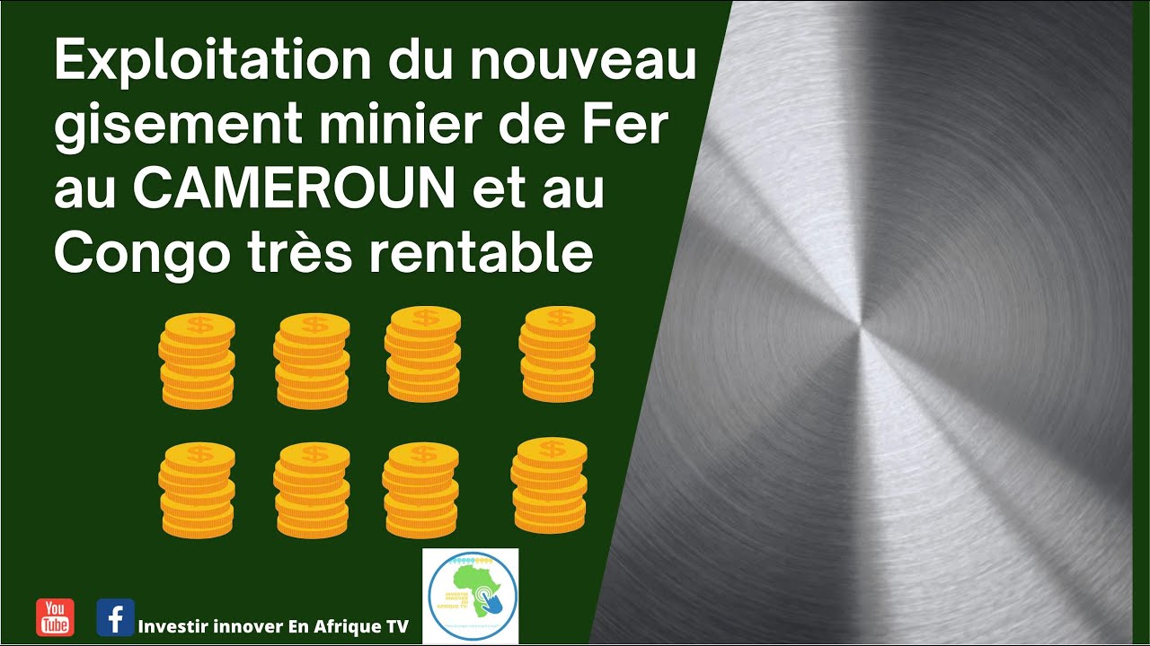 Actualit&eacute; Cameroun - Un tr&egrave;s grand gisement de fer &agrave; Mbalam au Cameroun &agrave; exploiter