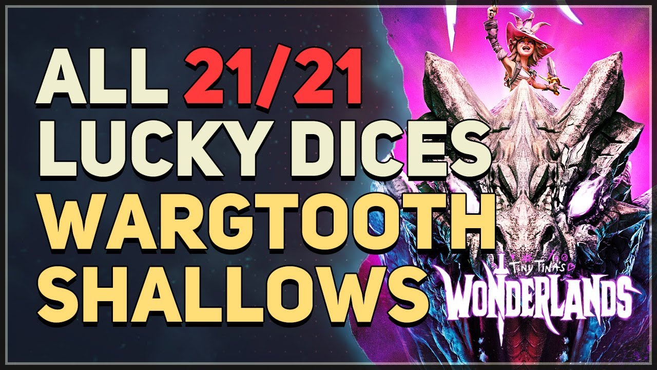 All 21 Wargtooth Shallows Lucky Dice Locations Tiny Tina's Wonderlands