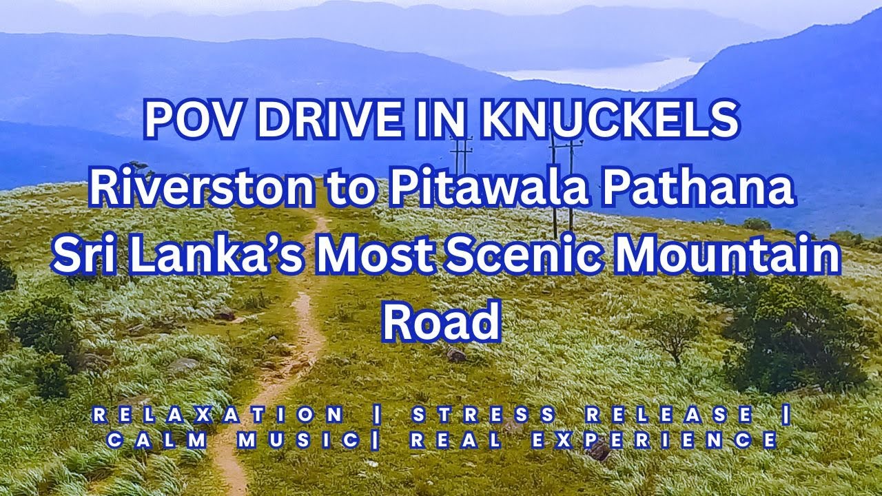 POV Drive  | Beautiful places in Sri Lanka  | Sri Lanka tours and travel | Most Scenic Mountain Road