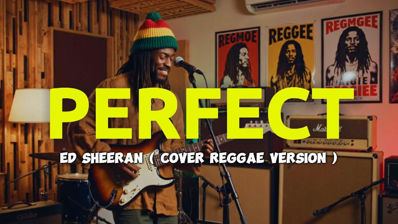 Ed Sheeran - Perfect ( Reggae Cover Version )