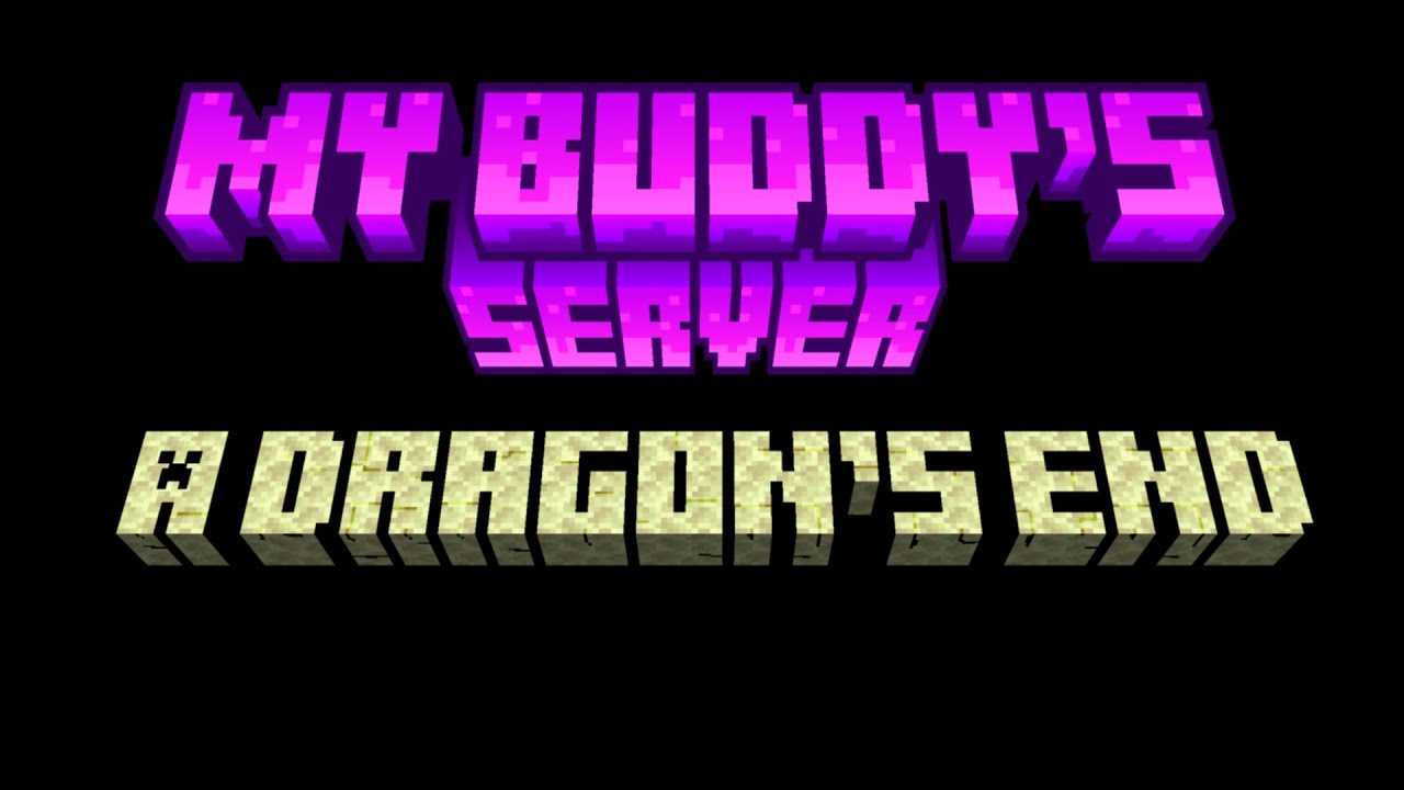 My Buddy's Server A Dragon's END - Season 1 Final - Minecraft