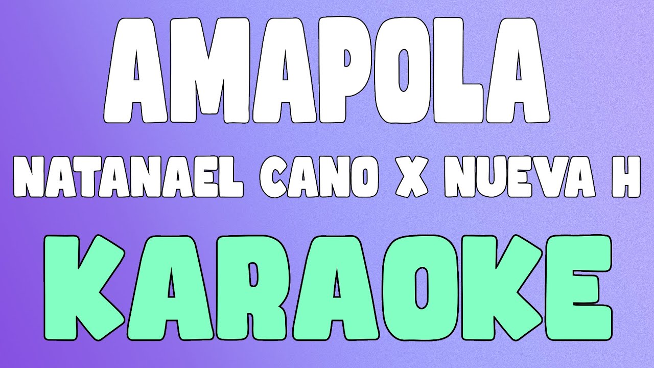 Amapola (Karaoke/Instrumental) - Natanael Cano x Nueva H