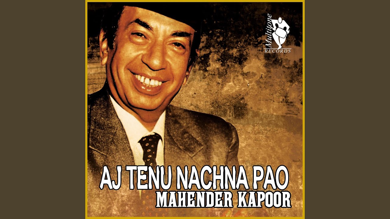 Aj Tenu Nachna Pao