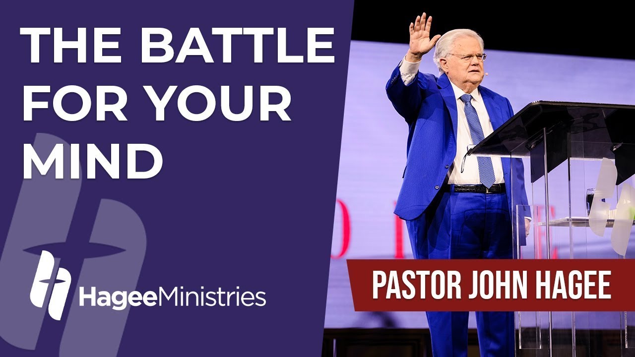 Pastor John Hagee - The Battle for Your Mind
