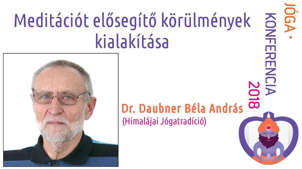 14. Dr. Daubner Béla András - Meditációt elősegítő körülmények kialakítása