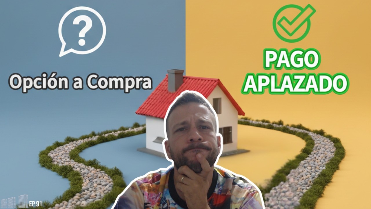 Alquiler con opción vs Pago aplazado: La verdad que nadie te cuenta 🎯 Ep 91