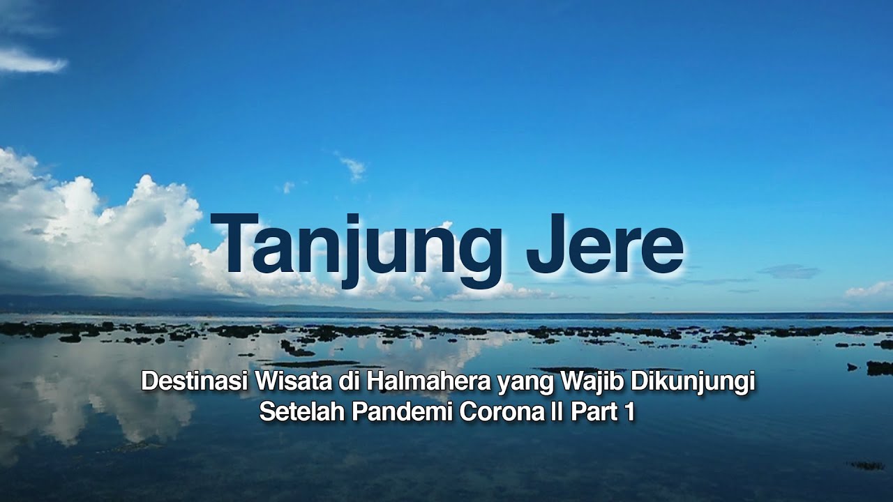 Destinasi Wisata di Halmahera yang Wajib Dikunjungi Setelah Pandemi Corona || Part 1