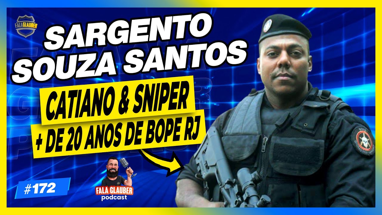 SOUZA SANTOS ( CATIANO | SNIPER ) - Fala Glauber Podcast #172