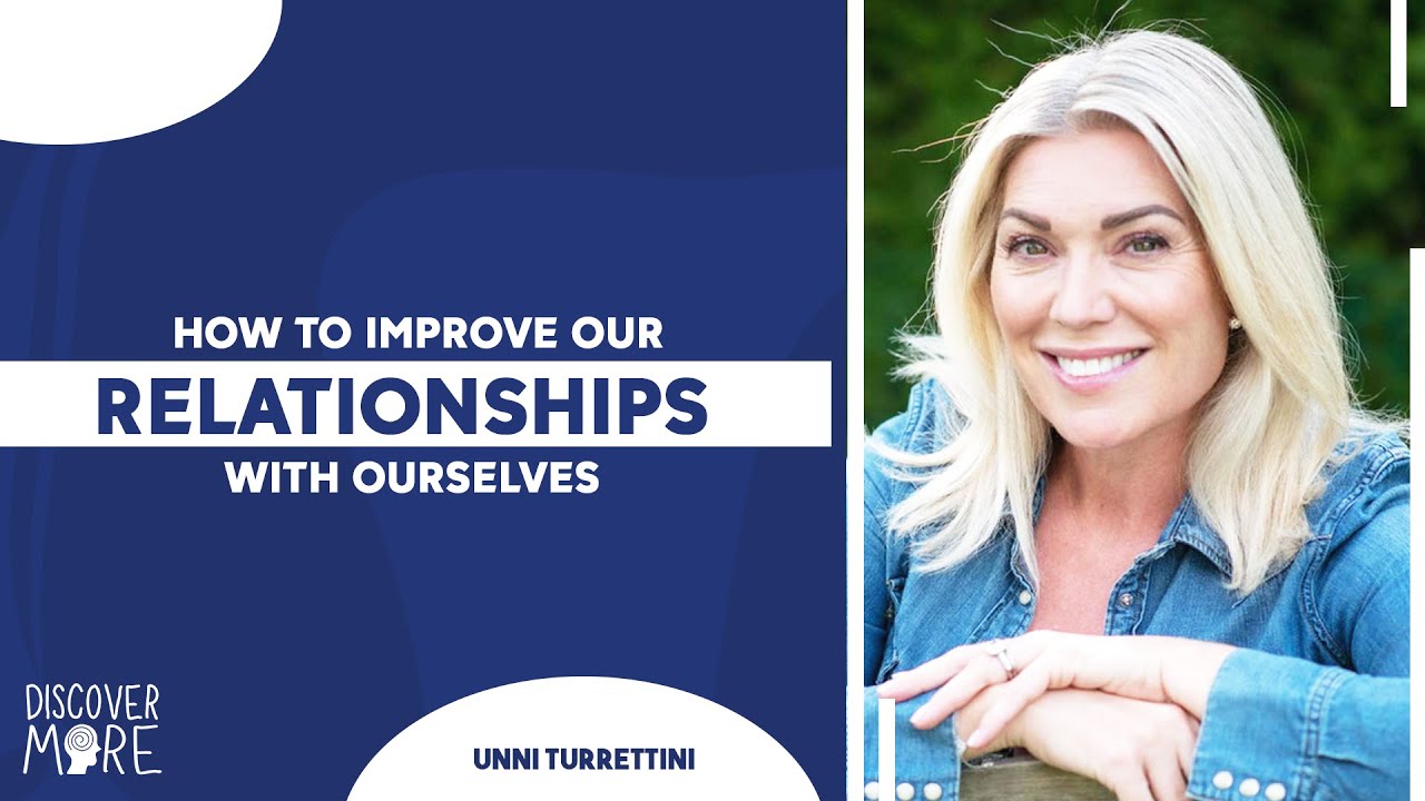 Connection Expert Shares the BEST Way to Improve Your Relationship with Yourself | Unni Turrettini