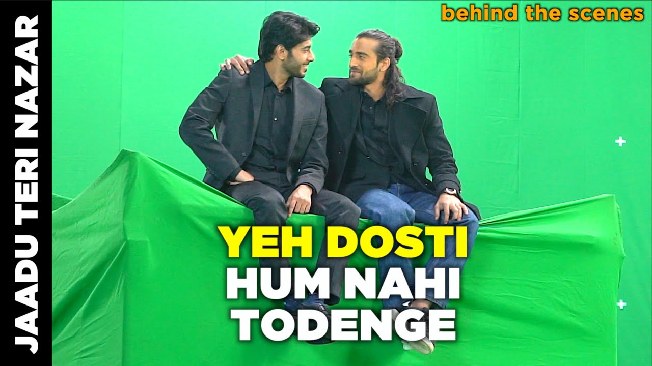Yeh dosti hum nahi todenge | Джааду Тери Назар | Зейн Хан | Викрам С Чаухан | Хуши Д | БТС | СК
