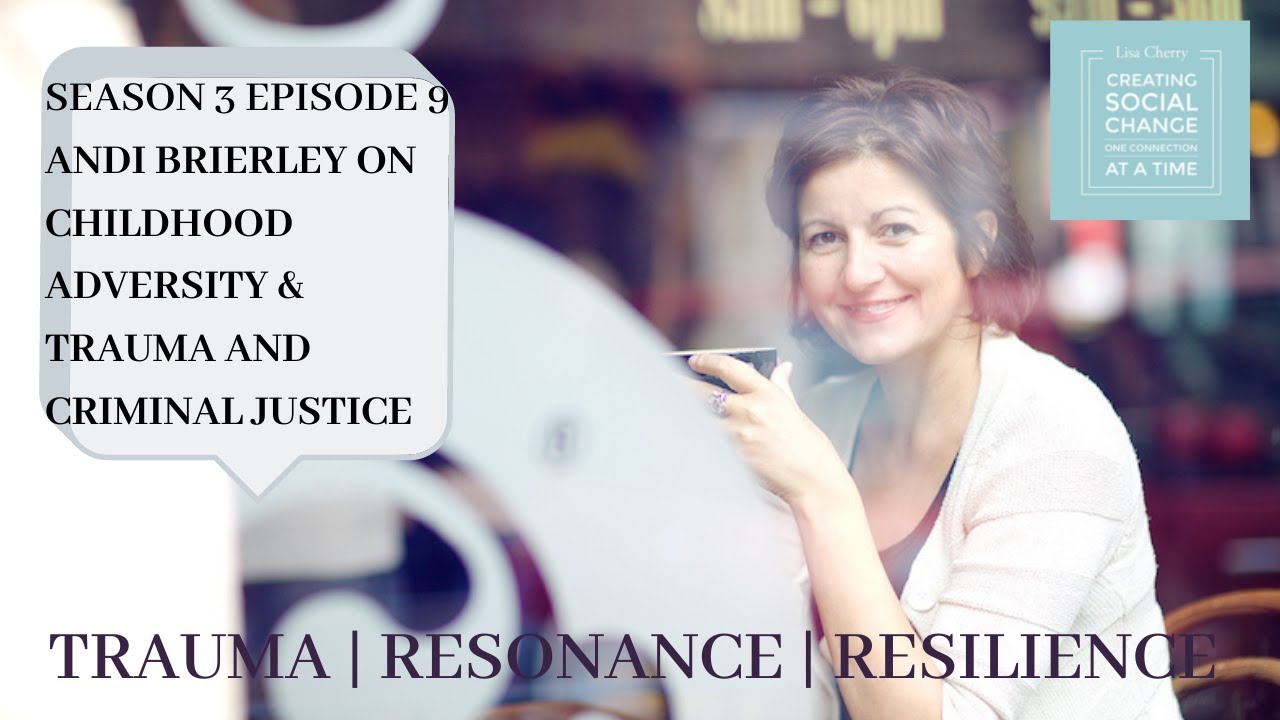 Season 3, Episode 9 Andi Brierley on Trauma, Criminal Justice and Taking Responsibility