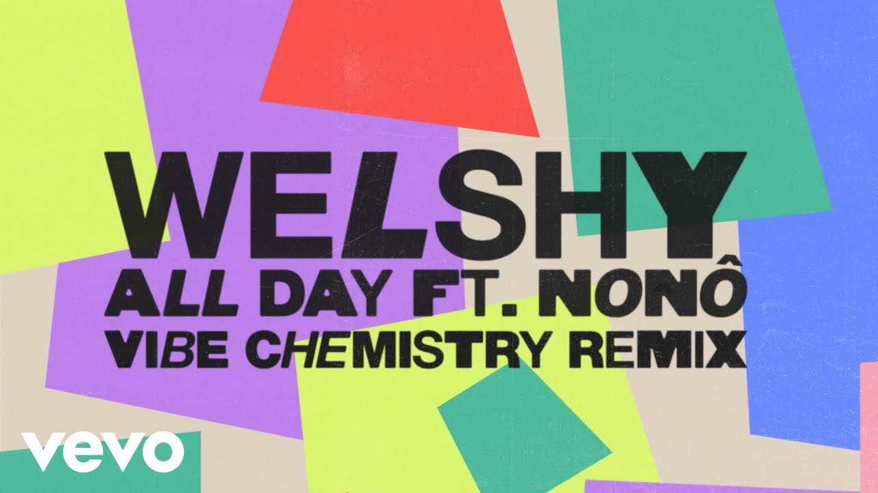 Welshy - All Day (Vibe Chemistry Remix - Audio) ft. Non&ocirc;