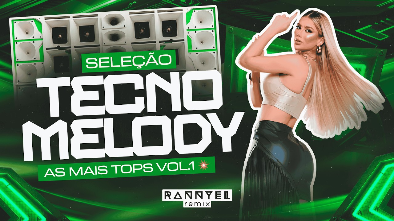 SELEÇÃO TECNO MELODY REMIX 🎶 - AS MAIS TOPS 1.0 💥 JANEIRO 2026 🆕 | Rannyel Remix 🔥