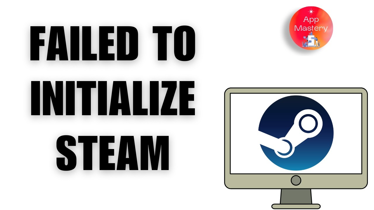 How To Fix Failed To Initialize Steam