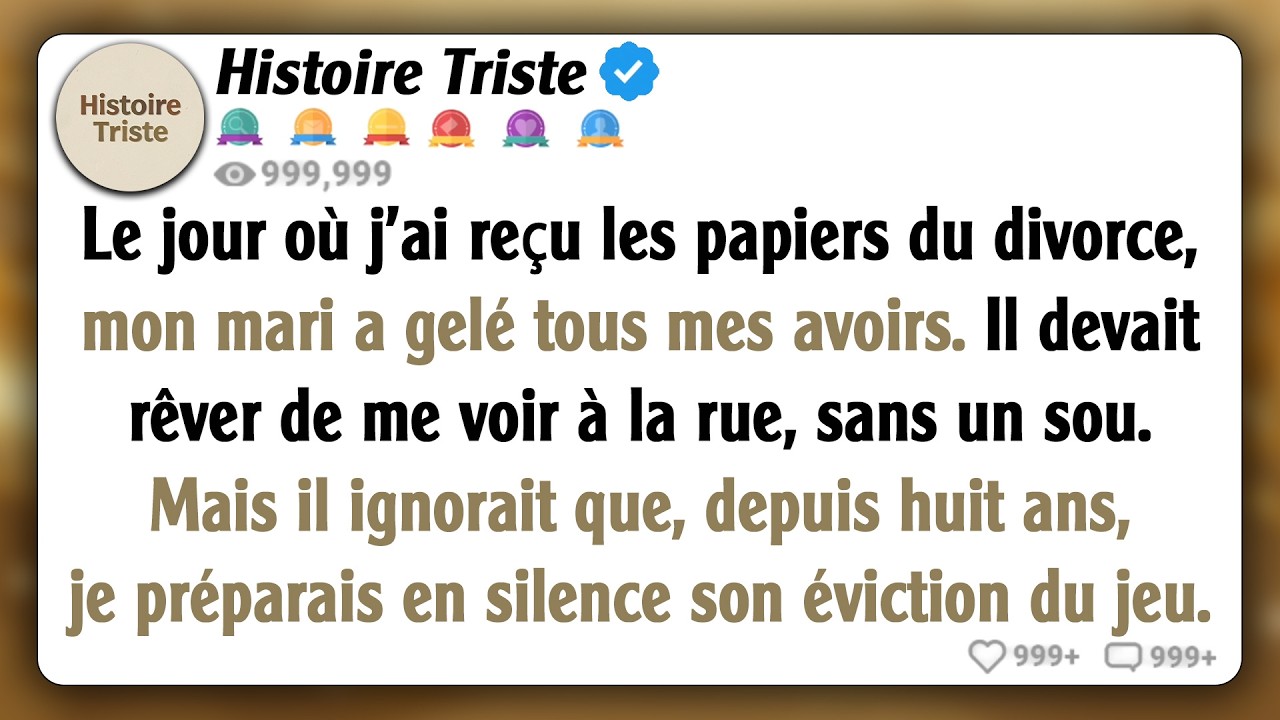 Il a bloqué mes avoirs le jour du divorce. Il n'avait aucune idée que j'avais passé 8 ans à me...