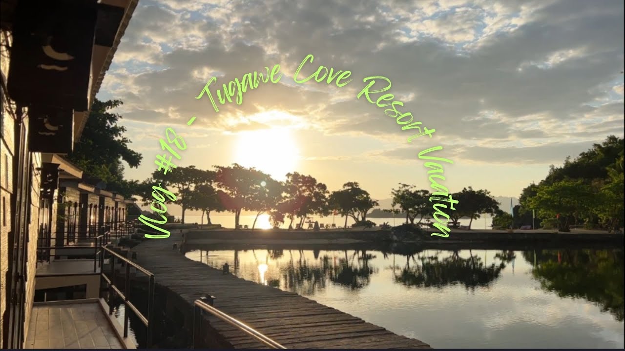 Vlog #18 - Tugawe Cove Resort Vacation