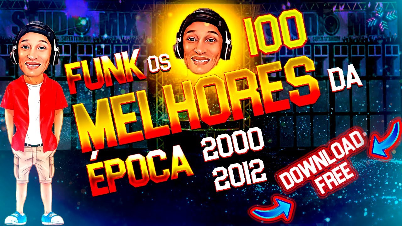 funk os 100 melhores da época de 2000 a 2012