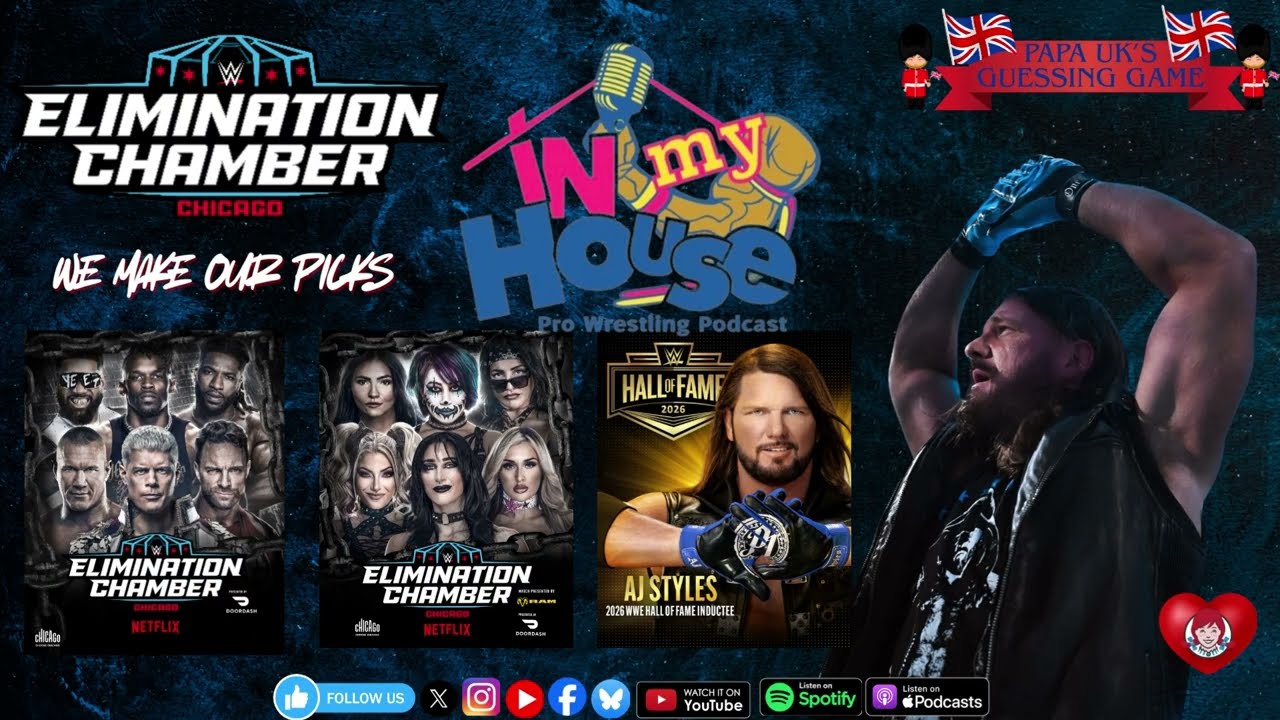 EPISODE 156 - WWE Elimination Chamber Picks/AJ Styles going into the H.O.F.