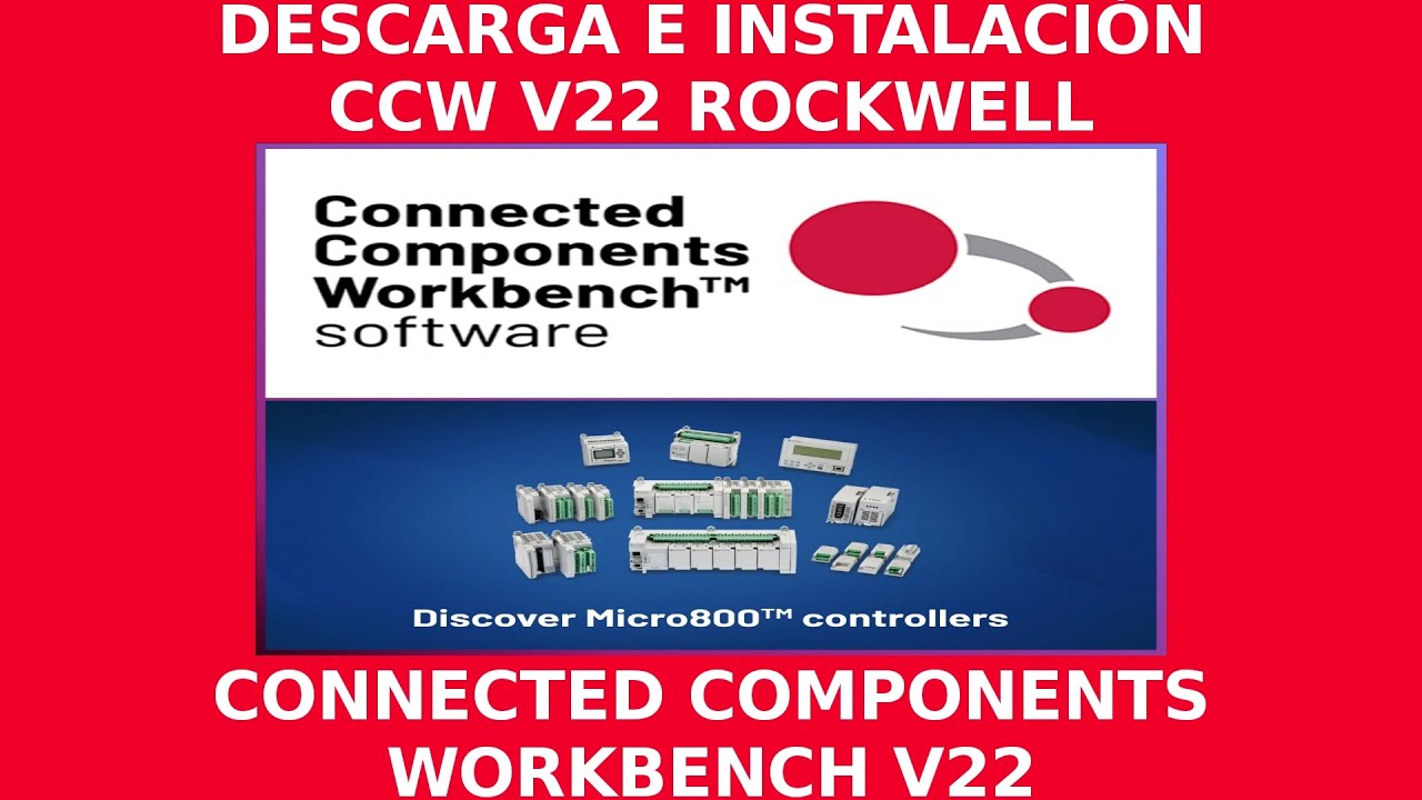 00-DESCARGA E INSTALACION DE (CCW 22)CONNECTED COMPONENTS WORKBENCH 22 ROCKELL  AUTOMATION (CCW 22)