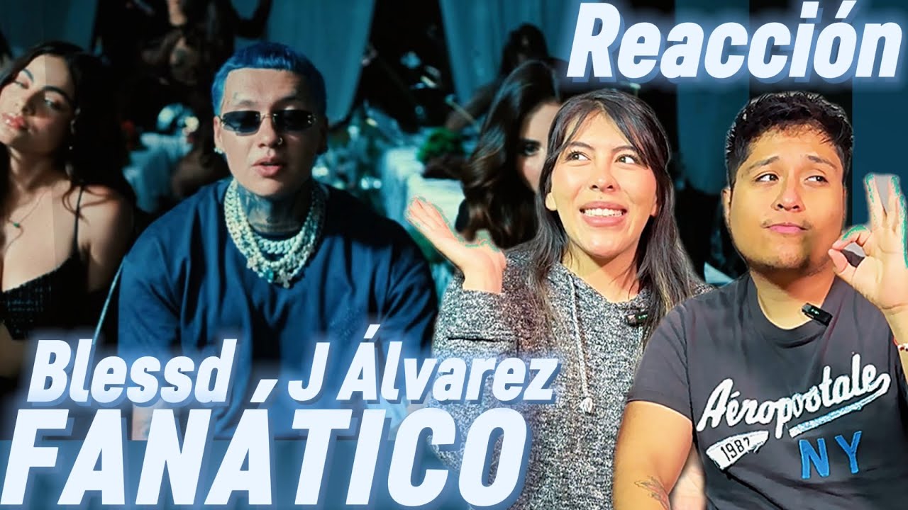 FANATICO - BLESSD y J ALVAREZ (REACCIÓN)