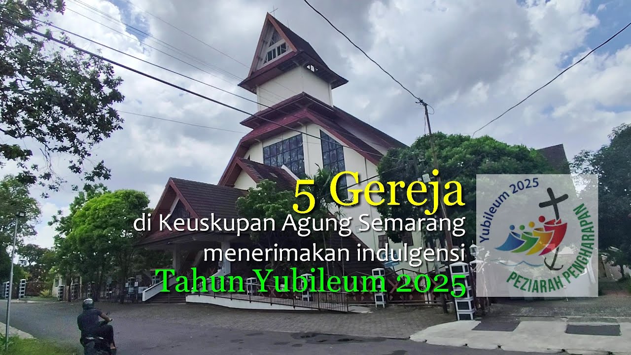 5 Gereja di Keuskupan Agung Semarang, yang menerimakan indulgensi, Tahun Yubileum 2025.