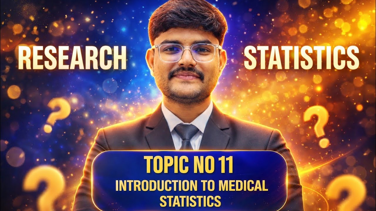 Topic 11: Introduction to Medical Statistics 📊 | Research & Medical Statistics | Final Year Exams |
