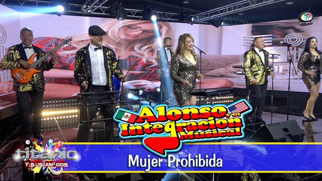 Alonso y su Integración Musical - Mujer Prohibida (Video Oficial)