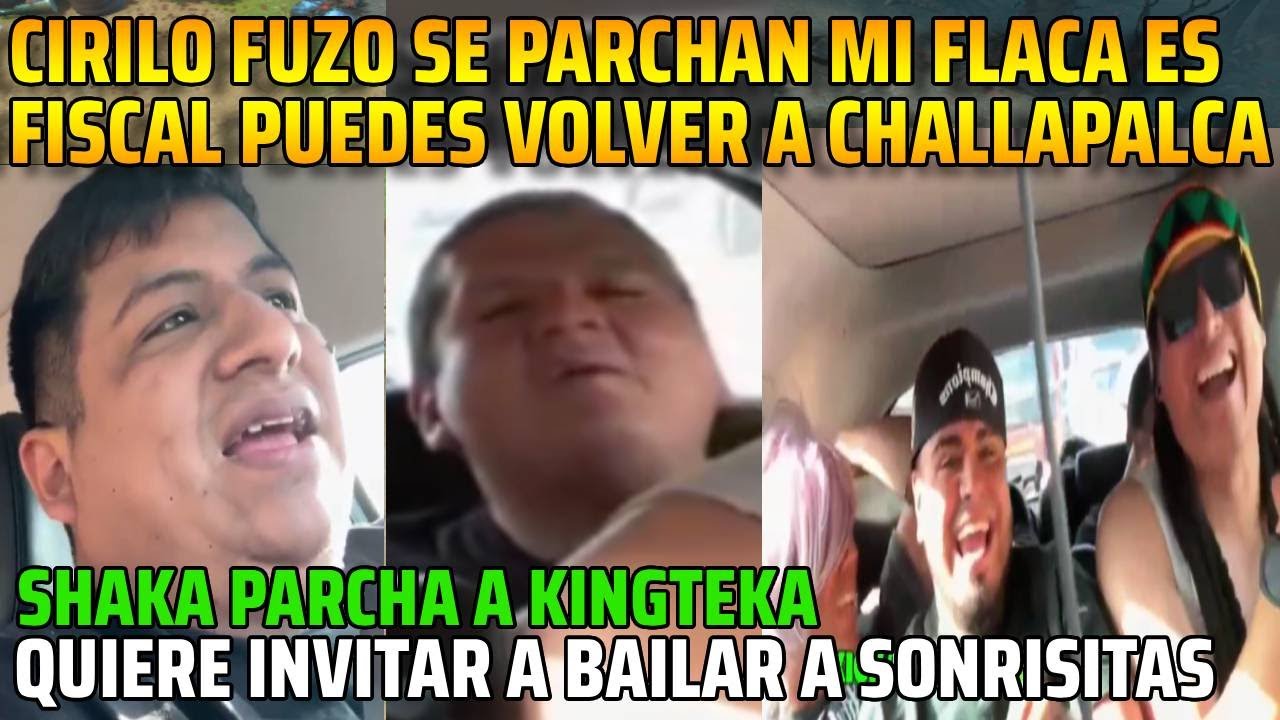 😂CIRILO Y FUZO SE PARCHAN MI FLACA ES FISCAL PUEDES VOLVER A CHALLAPALCA😂😂SHAKA PARCHA A KINGTEKA😂