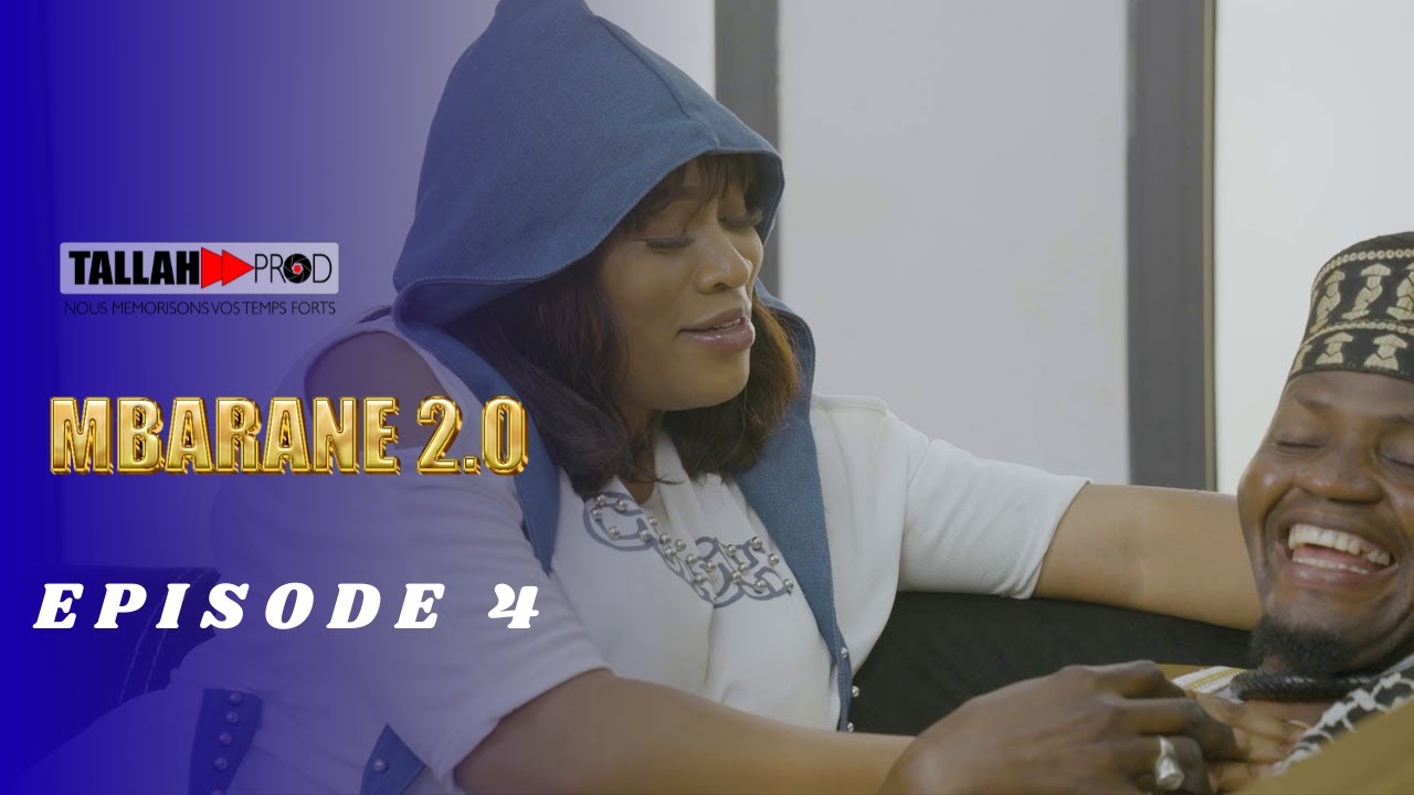 Série - MBARANE 2.0 - Episode 04