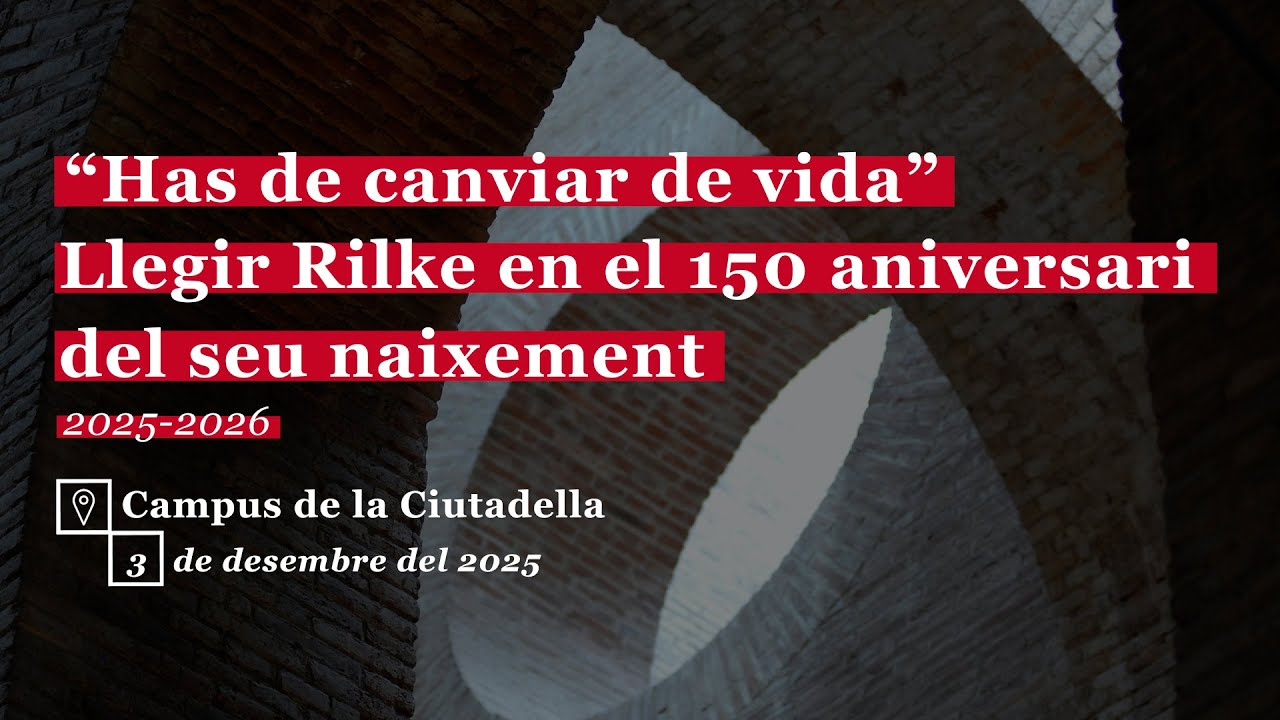 “Has de canviar de vida”. Llegir Rilke en el 150 aniversari del seu naixement - Recital poètic