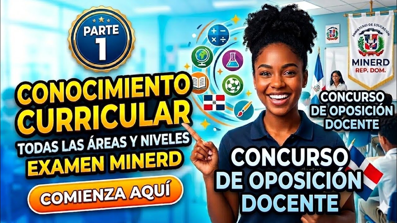 PARTE 1. EXAMEN DE CONOCIMIENTO CURRICULAR PARA TODAS LAS ÁREAS, CONCURSO FOCALIZADO, MINERD 2023.
