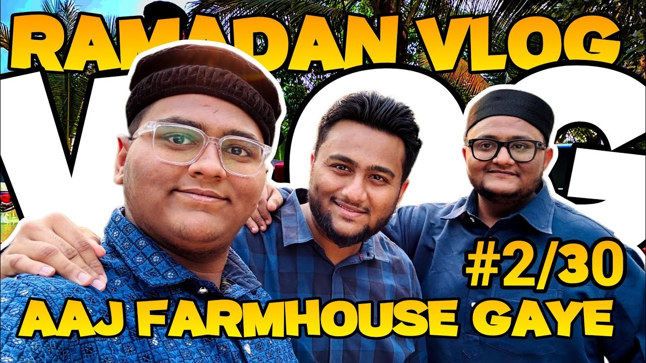Aaj farmhouse jaana pada kaam se |Ramadan Day 02 | ZFV VLOG | #2/30 #ramadan #vlogs #life 