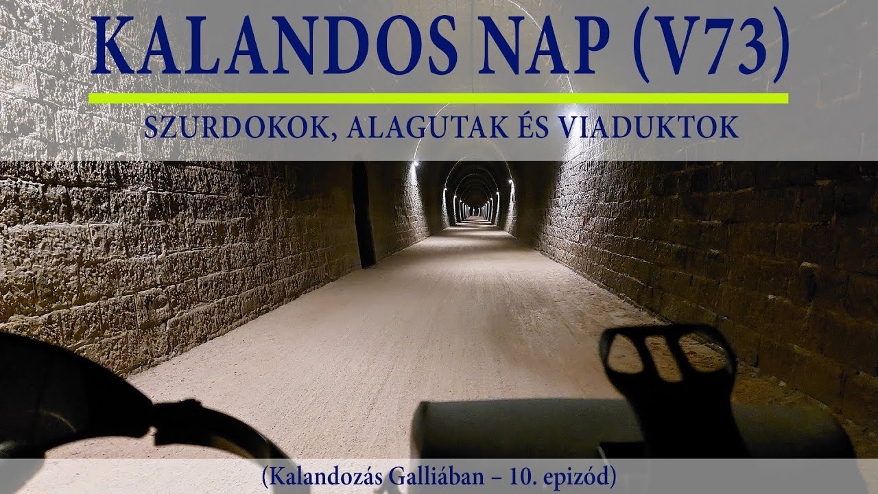 🚴 Kalandos nap (V73) 🎥Szurdokok, alagutak és viaduktok ⛺