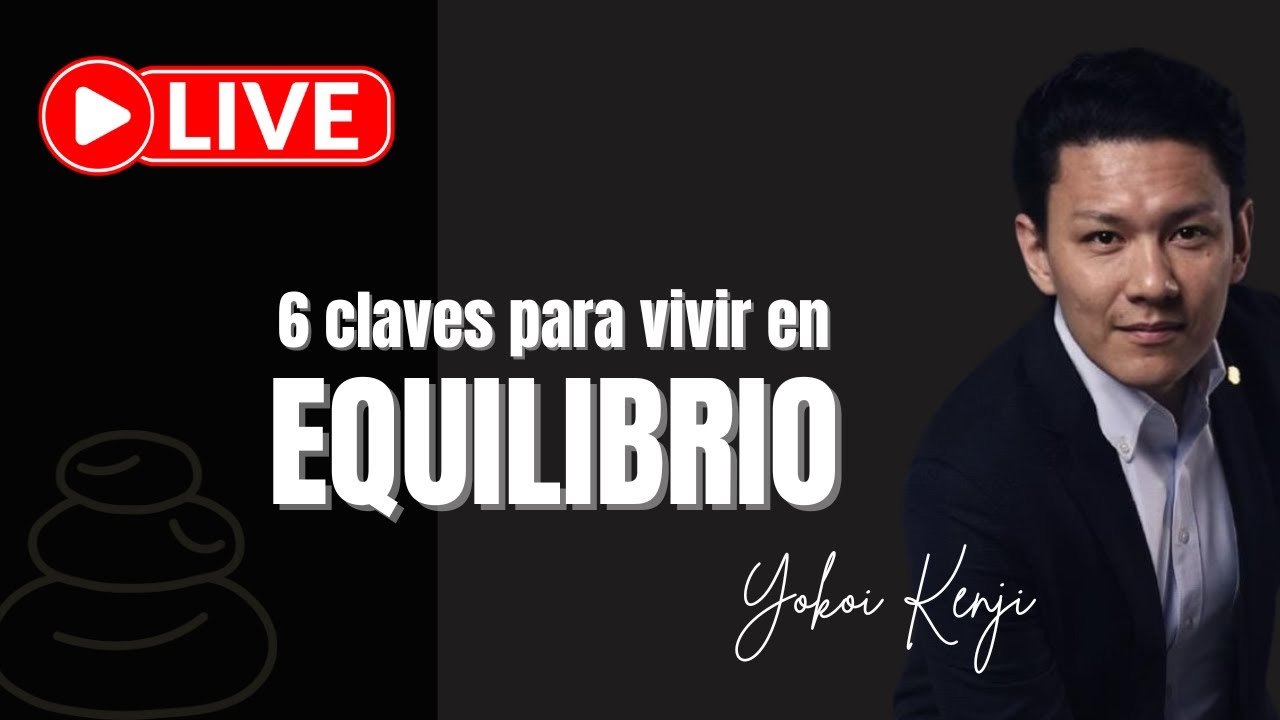 6 Claves para Vivir en Equilibrio YokoiKenji