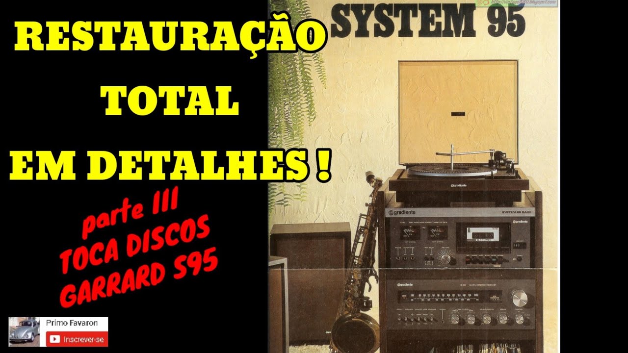 SYSTEM GRADIENTE S95, RESTAURAÇÃO TOTAL - PARTE III: TOCA DISCOS GARRARD