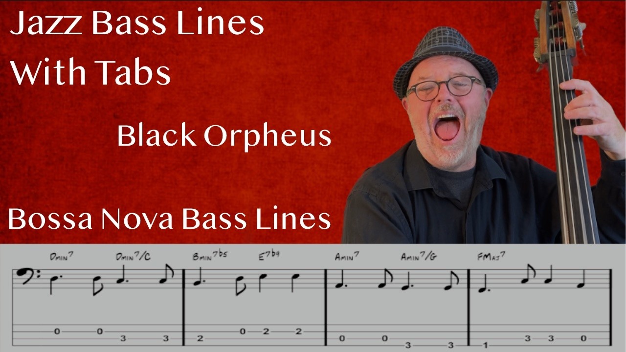 Jazz Bass Lines With Tabs: Bossa Nova Bass Tutorial On Black Orpheus By Luiz Bonfá