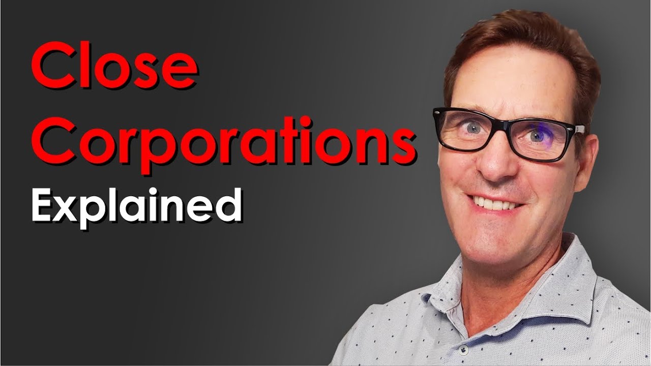 Close Corporation Explained aka CC