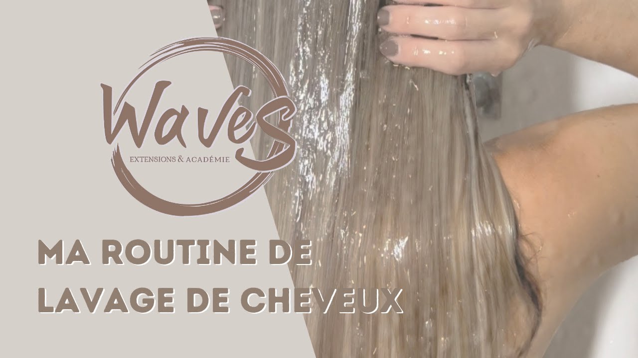 Comment laver mes cheveux avec des extensions : Ma routine simple et efficace !