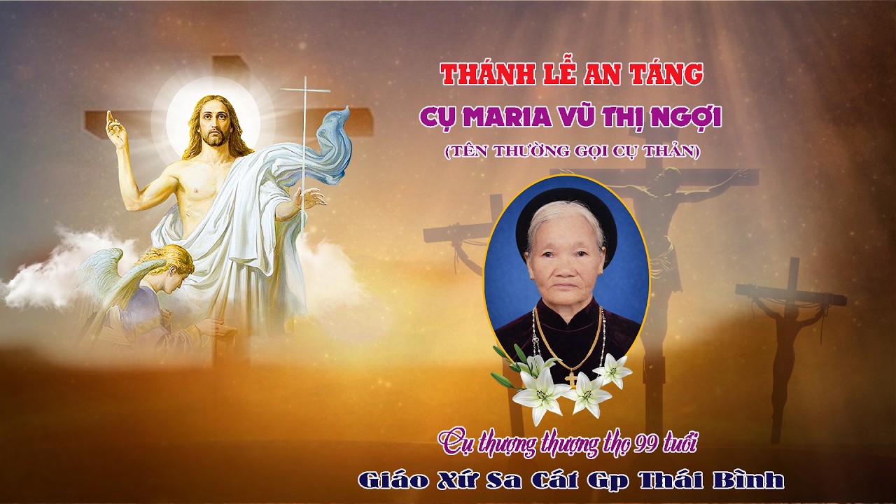Thánh Lễ An Táng Lễ Tang Cụ Maria Vũ Thị Ngợi (Cụ Thản) | Giáo Xứ Sa Cát - Gp Thái Bình