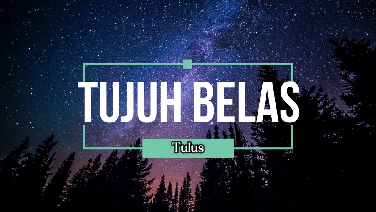 Tujuh Belas - Tulus + Lyric